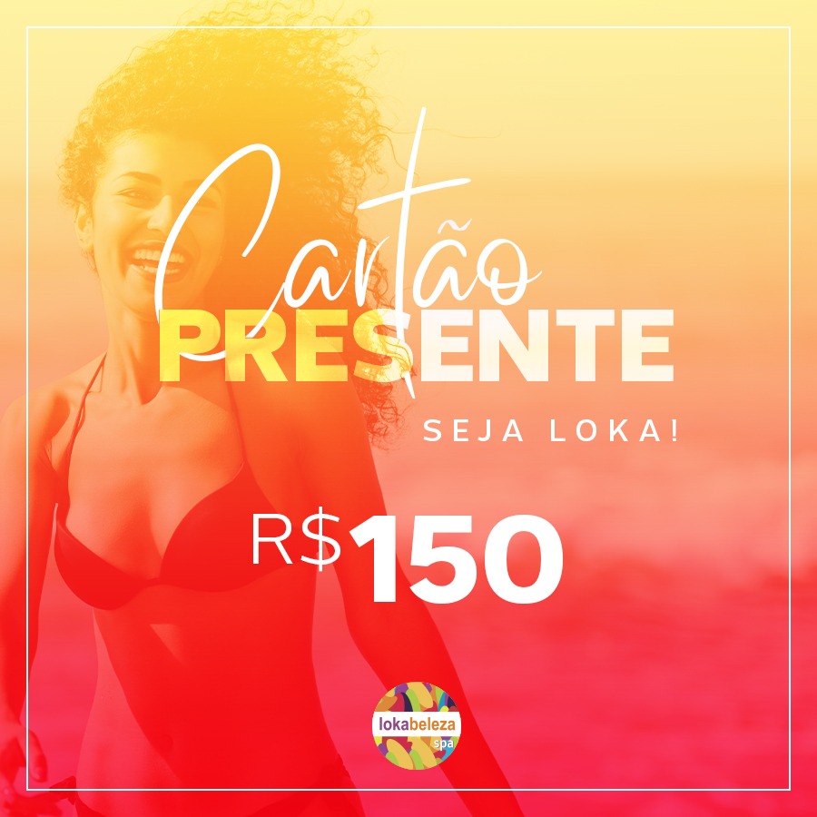 Cartão Presente R$ 150 - Lokabeleza Spa